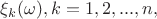 $\xi_k(\omega), k=1,2,...,n,$