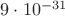 $9 \cdot 10^{-31}$ $9 \cdot 10^{-31}$