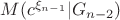 $M(c^{\xi_{n-1}}|G_{n-2})$ $M(c^{\xi_{n-1}}|G_{n-2})$