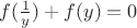 $f(\frac 1y )+f(y)=0$