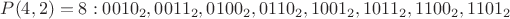 $P(4,2)=8: 0010_2, 0011_2, 0100_2, 0110_2, 1001_2, 1011_2, 1100_2, 1101_2$