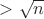 $>\sqrt{n}$