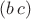 $(b\,c)$