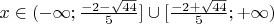 $\[x \in ( - \infty ;\frac{{ - 2 - \sqrt {44} }}{5}] \cup [\frac{{ - 2 + \sqrt {44} }}{5}; + \infty )\]$