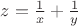 $z=\frac{1}{x}+\frac{1}{y}$