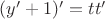 $(y'+1)'=tt'$