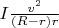 $I\frac{v^2}{(R-r)r}$