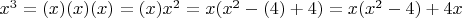 $x^3=(x)(x)(x)=(x)x^2=x(x^2-(4)+4)=x(x^2-4)+4x$