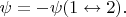 $\psi=-\psi(1\leftrightarrow 2).$
