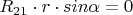 $R_{21}\cdot r\cdot sin\alpha=0$