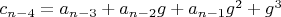 $c_{n-4}=a_{n-3}+a_{n-2} g+a_{n-1} g^2+g^3$