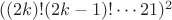 $((2k)!(2k-1)!\cdots 2&middot;1)^2$