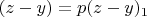 $(z-y)=p(z-y)_1$