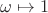 $\omega \mapsto 1$
