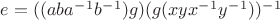 $e = ((aba^-^1b^-^1)g)(g(xyx^-^1y^-^1))^-^1$