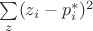 $\sum\limits_{z}(z_i-p^*_i)^2 $