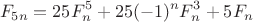 $$F_{5n}=25F_n^5+25(-1)^nF_n^3+5F_n$$