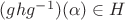 $(ghg^{-1})(\alpha) \in H$