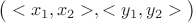 $\big(<x_1,x_2>,<y_1,y_2>\big)$