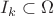$I_k\subset \Omega$ $I_k\subset \Omega$