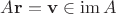 $A \mathbf r = \mathbf v \in \operatorname{im} A$