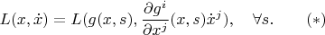 $$L(x,\dot x)=L(g(x,s),\frac{\partial g^i}{\partial x^j}(x,s)\dot x^j),\quad \forall s.\qquad(*)$$