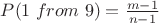 $P(1\; from\; 9) = \frac{m-1}{n-1}$