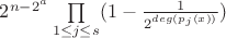 $2^{n-2^a}\prod\limits_{1 \leq j \leq s}(1- \frac{1}{2^{deg(p_j(x))}})$