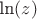 $\hbox{ln}(z)$ $\hbox{ln}(z)$