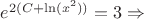 $e^{2(C + \ln(x^2))} = 3 \Rightarrow$
