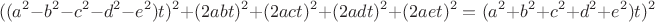 $$((a^2-b^2-c^2-d^2-e^2)t)^2 + (2abt)^2 + (2act)^2 + (2adt)^2 + (2aet)^2 = (a^2+b^2+c^2+d^2+e^2)t)^2$$
