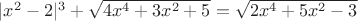 $|x^2-2|^3+ \sqrt{4x^4+3x^2+5}= \sqrt{2x^4+5x^2-3}$