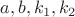 $a,b,k_1,k_2$