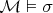 $\mathcal M \vDash \sigma$