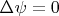 $\Delta\psi=0$