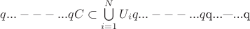 $\[
C \subset \bigcup\limits_{i = 1}^N {U_i } 
\]
$