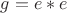 $g=e*e$