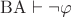 ${\rm BA}\vdash\neg\varphi$
