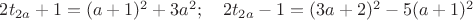 $2t_{2a}+1=(a+1)^2+3a^2;\quad 2t_{2a}-1=(3a+2)^2-5(a+1)^2$