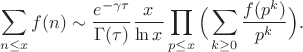 $$
\sum_{n\le x} f(n) \sim \frac{e^{-\gamma \tau} }{\Gamma(\tau)}\frac{x}{\ln x}\prod_{p\le x}\Big(\sum_{k\ge 0} \frac{f(p^k)}{p^k}\Big).
$$