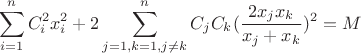 $$\sum_{i=1}^n{C_i^2x_i^2}+2\sum_{j=1,k=1,j\neq k}^n{C_jC_k(\frac{2x_jx_k}{x_j+x_k})^2}=M$$