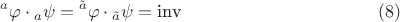 $${}^a\varphi  \cdot {}_a\psi  = {}^{\tilde a}\varphi  \cdot {}_{\tilde a}\psi  = {\text{inv}} \eqno (8)$$