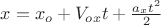$x=x_o+V_{ox}t+\frac{a_xt^2}{2}$