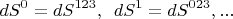 $$dS^0=dS^{123},\,\,\,dS^1=dS^{023}, ...$$