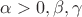$\alpha>0, \beta, \gamma$