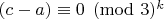$(c-a)\equiv0\pmod 3^{k}$