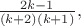 $\frac {2k-1}{(k+2)(k+1)},$