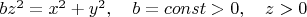 $bz^2=x^2+y^2,\quad b=const>0,\quad z>0$