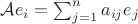 $\mathcal Ae_i=\sum_{j=1}^na_{ij}e_j$