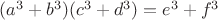 $(a^3 + b^3)(c^3 + d^3) = e^3 + f^3$